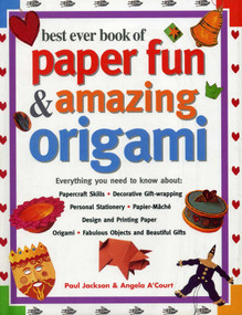 Best Ever Book of Paper Fun & Amazing Origami by Paul Jackson, Angela A'Court, 9781843093879