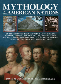 Mythology Of The American Nations - 9781843094036 by David M. Jones, Brian L. Molyneaux, 9781843094036