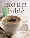 The Soup Bible (All The Soups You Will Ever Need In One Inspirational Collection - Over 200 Recipes From Around The World) by Debra Mayhew, 9781843098058