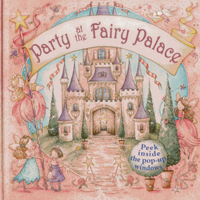 Party At The Fairy Palace (Peek inside the 3D windows) by Nicola Baxter, 9781843227250