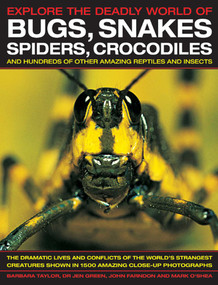 Explore The Deadly World of Bugs, Snakes, Spiders, Crocodiles by Jen Green, John Farndon, Mark O'Shea, 9781843228400