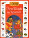 1000 First Words in Spanish (The first steps toward learning a new language are made simple and fun in this exciting picture-and-word book) by Sam Budds, Susie Lacome, 9781843229599