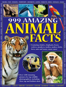 999 Amazing Animal Facts (Featuring whales, elephants, bears, wolves, monkeys, turtles, snakes, birds, bees, ants and many, many more) by Rhonda Klevanksy, 9781843229896