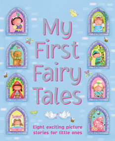 My First Fairy Tales (Eight exciting picture stories for little ones) by Nicola Baxter, Jo Parry, 9781843229919