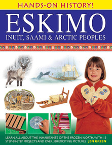 Hands-On History! Eskimo, Inuit, Saami & Arctic Peoples by Jen Green, Cherry Alexander, 9781843229940