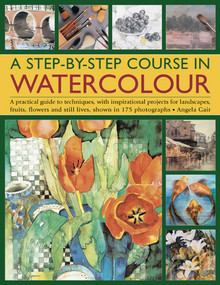 A Step-By-Step Course In Watercolour by Angela Gair, 9781844762323