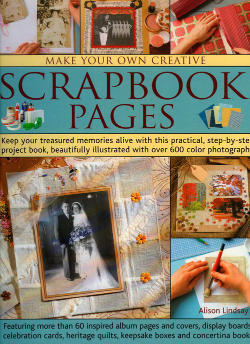 Make Your Own Creative Scrapbook Pages by Alison Lindsay, 9781844763597