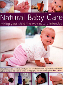 Natural Baby Care: Raising Your Child the Way Nature Intended by Kim Davies, 9781844763658