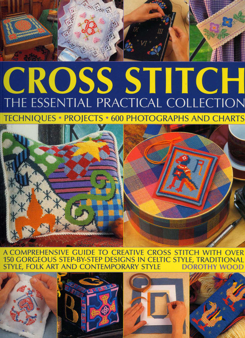 Cross Stitch: The Essential Practical Collection by Dorothy Wood, 9781844765546