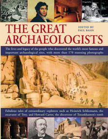 The Great Archaeologists by Paul Bahn, 9781844765621