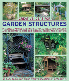 Creative Ideas for Garden Structures by Jenny Hendy, 9781844765676