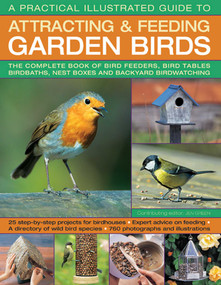 Practical Illustrated Guide To Attracting & Feeding Garden Birds by Jen Green, 9781844765713
