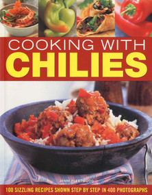 Cooking with Chilies (100 Sizzling Recipes Shown Step by Step in 400 Photographs) by Jenni Fleetwood, 9781844766543