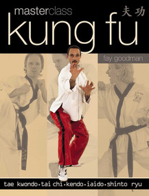 Masterclass Kung Fu by Fay Goodman, 9781844767472