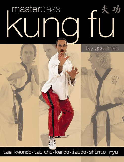 Masterclass Kung Fu by Fay Goodman, 9781844767472