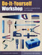 Do-It-Yourself Workshop (A Guide to Essential Tools and Materials) by John McGowan, Colin Bowling, 9781844767557