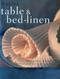 Making Table & Bed-Linen (Over 35 Projects to Add the Finishing Touch to Your Home) by Dorothy Wood, 9781844768080