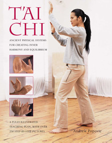 Tai Chi (Ancient physical systems for creating inner harmony and equilibrium) by Andrew Popovic, 9781844768196