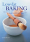Low-Fat Baking (The best-ever step-by-step collection of recipes for tempting and healthy eating) by Linda Fraser, 9781844768325