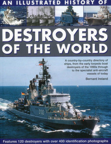 Illustrated History of Destroyers of the World by Bernard Ireland, 9781844768660