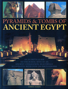 Pyramids & Tombs of Ancient Egypt by Lorna Oakes, 9781844769100