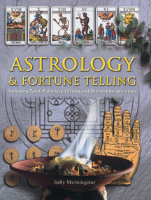 Astrology & Fortune Telling (Including Tarot, Palmistry, I Ching and Dream Interpretation) - 9781844769216 by Sally Morningstar, 9781844769216
