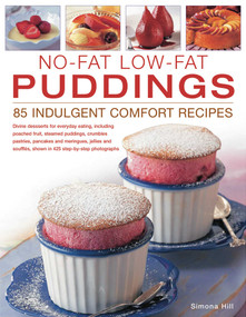 No-Fat Low-Fat Puddings; 85 Indulgent Comfort Recipes by Simona Hill, 9781844769575
