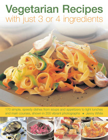 Vegetarian Recipes with Just 3 or 4 Ingredients by Jenny White, 9781844769636