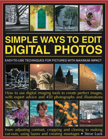 Simple Ways to Edit Digital Photos by Steve Luck, 9781844769773