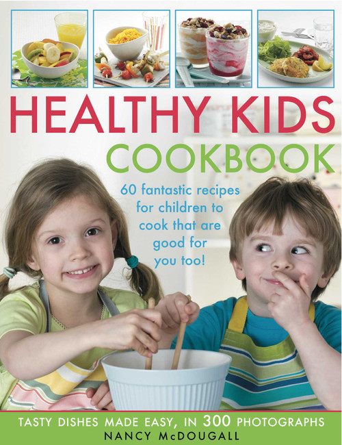 Healthy Kid's Cookbook by Nancy McDougall, 9781844769834