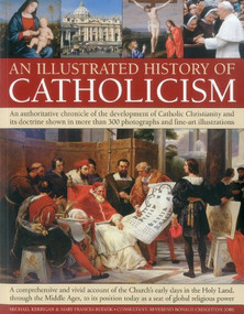 An Illustrated History of Catholicism by Michael Kerrigan, 9781844769858