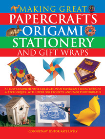 Making Great Papercrafts, Origami, Stationery and Gift Wraps by Kate Lively, 9781844775064
