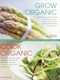 Grow Organic, Cook Organic (Natural Food From Garden To Table, With Over 1750 Photographs) by Christine Lavelle, Michael Lavelle, Ysanne Spevack, 9781844776276