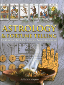 Astrology & Fortune Telling (Including Tarot, Palmistry, I Ching and Dream Interpretation) - 9781844779673 by Sally Morningstar, 9781844779673
