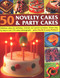 50 Novelty Cakes & Party Cakes (Delicious Cakes For Birthdays, Festivals And Special Occasions, Shown Step By Step In 270 Photographs) by Janice Murfitt, Louise Pickford, 9781846811869