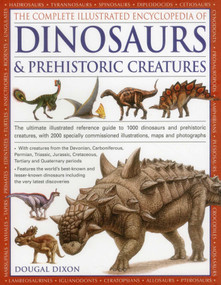 The Complete Illustrated Encyclopedia Of Dinosaurs & Prehistoric Creatures by Dougal Dixon, 9781846812095