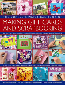 The Complete Practical Book of Making Giftcards and Scrapbooking by Cheryl Owen, Alison Lindsay, 9781846813511