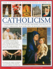The Complete Illustrated Guide to Catholicism by Reverend Ronald Creighton-Jobe, 9781846814631