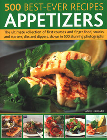 500 Best-Ever Recipes: Appetizers by Anne Hildyard, 9781846814822