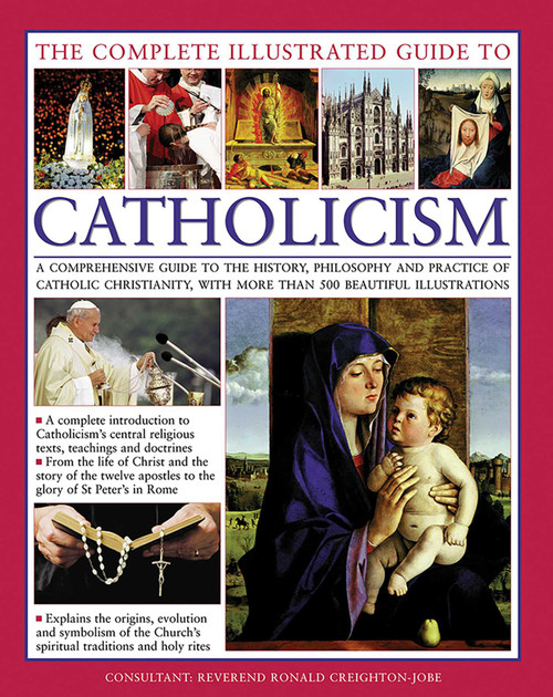 The Complete Illustrated Guide to Catholicism - 9781846814921 by Reverend Ronald Creighton-Jobe, 9781846814921