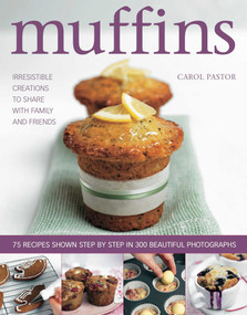 Muffins (Irresistible Creations to Share with Family and Friends) - 9781846814945 by Carol Pastor, 9781846814945