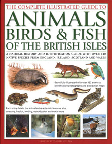 The Complete Illustrated Guide to Animals, Birds & Fish of the British Isles - 9781846815447 by Daniel Gilpin, 9781846815447