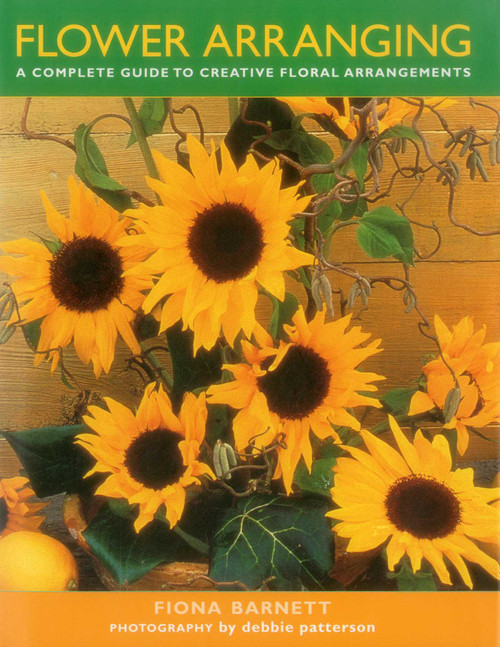 Flower Arranging (A Complete Guide To Creative Floral Arrangements) - 9781846818226 by Fiona Barnett, 9781846818226