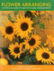 Flower Arranging (A Complete Guide To Creative Floral Arrangements) - 9781846818226 by Fiona Barnett, 9781846818226