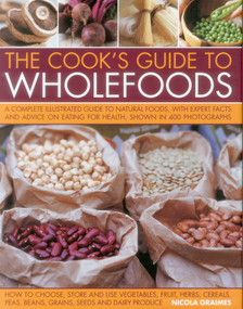 The Cook's Guide to Wholefoods by Nicola Graimes, 9781846819049
