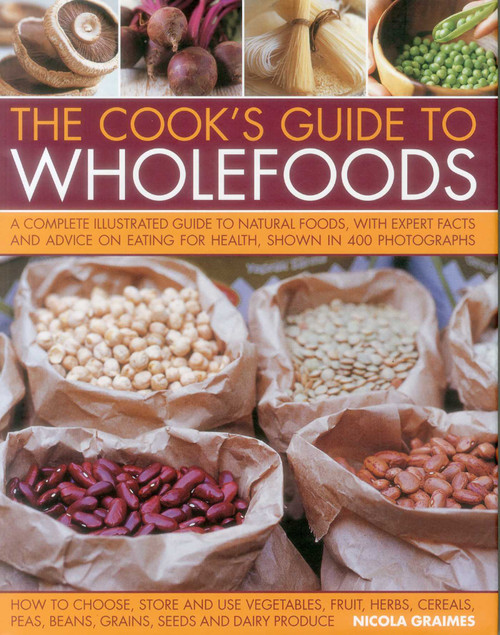 The Cook's Guide to Wholefoods by Nicola Graimes, 9781846819049