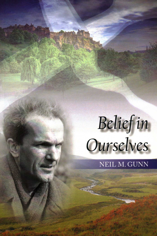 Belief in Ourselves by Neil M. Gunn, 9781849950220