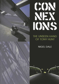Connexions (The Unseen Hand of Tony Hunt) by Nigel Dale, 9781849950305