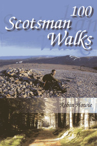 100 Scotsman Walks (From hill to glen and river) by Robin Howie, 9781849950312