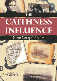 Caithness Influence (Diverse Lives of Distinction) by Valerie Campbell, 9781849950398